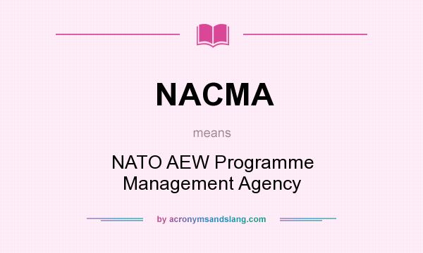 What does NACMA mean? It stands for NATO AEW Programme Management Agency