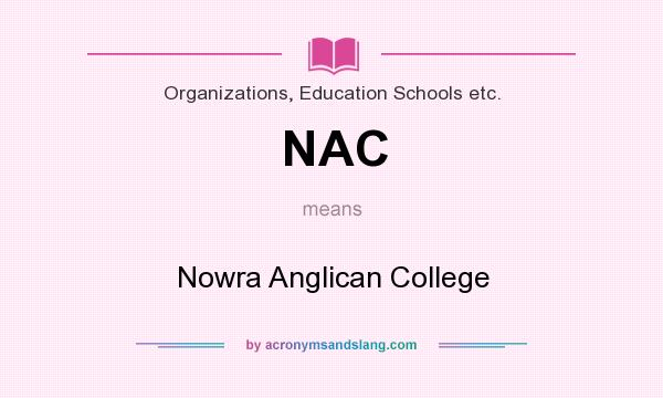 What does NAC mean? It stands for Nowra Anglican College