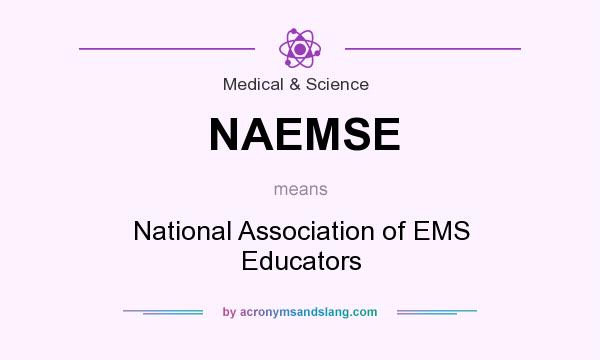 What does NAEMSE mean? It stands for National Association of EMS Educators