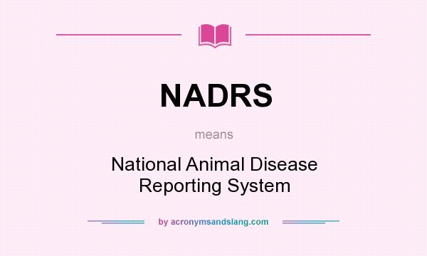 What does NADRS mean? It stands for National Animal Disease Reporting System