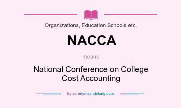 What does NACCA mean? It stands for National Conference on College Cost Accounting