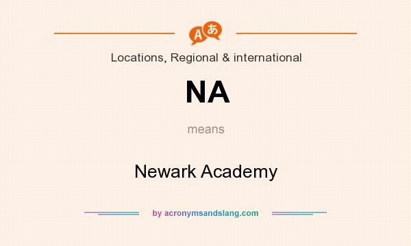 What does NA mean? It stands for Newark Academy