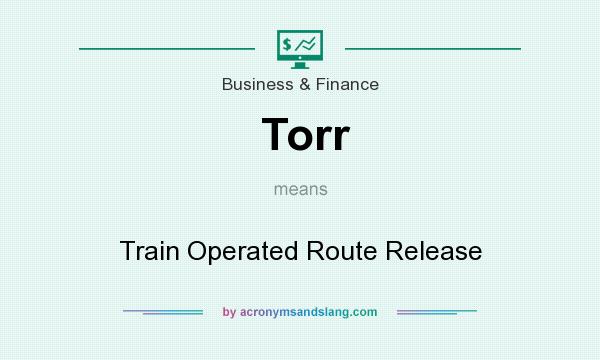What does Torr mean? It stands for Train Operated Route Release