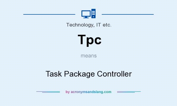 What does Tpc mean? It stands for Task Package Controller