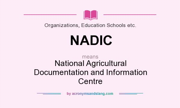 What does NADIC mean? It stands for National Agricultural Documentation and Information Centre