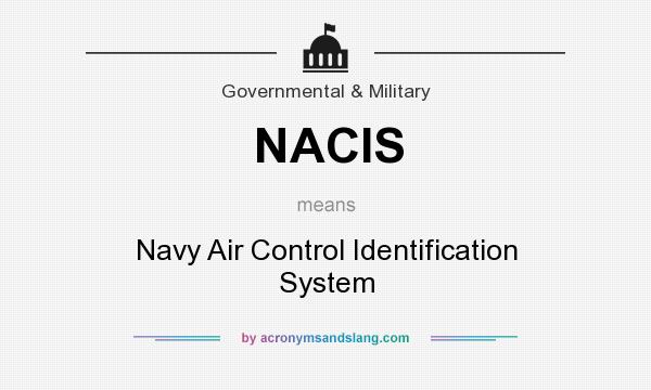 What does NACIS mean? It stands for Navy Air Control Identification System