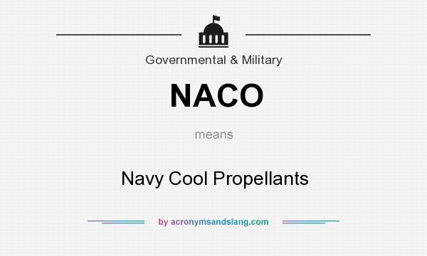 What does NACO mean? It stands for Navy Cool Propellants
