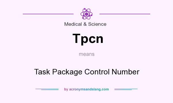 What does Tpcn mean? It stands for Task Package Control Number