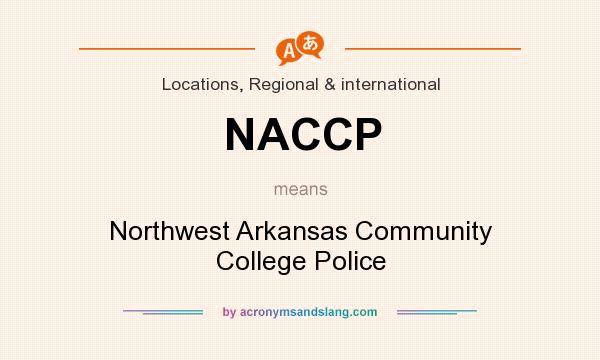 What does NACCP mean? It stands for Northwest Arkansas Community College Police