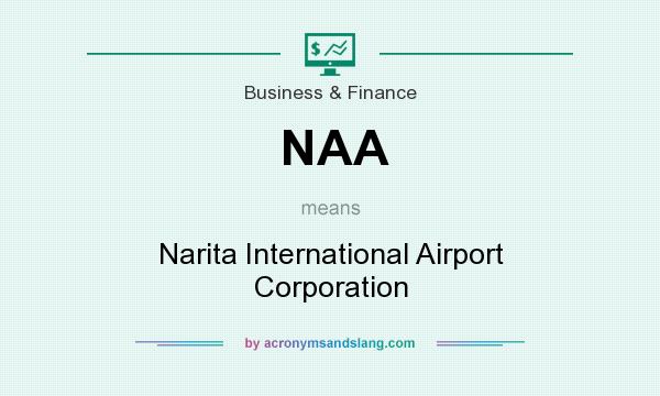 What does NAA mean? It stands for Narita International Airport Corporation