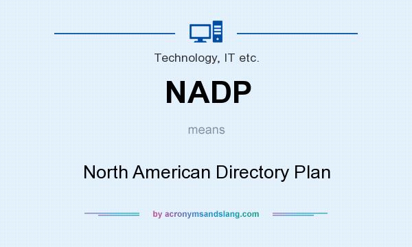 What does NADP mean? It stands for North American Directory Plan