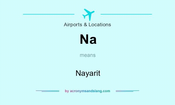 What does Na mean? It stands for Nayarit