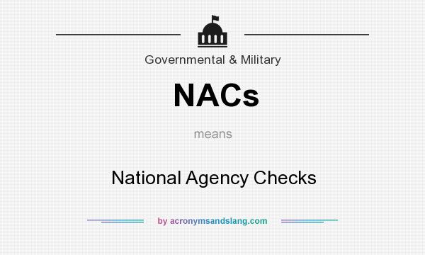 What does NACs mean? It stands for National Agency Checks