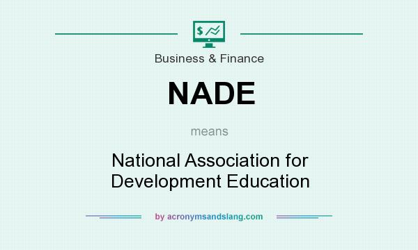 What does NADE mean? It stands for National Association for Development Education