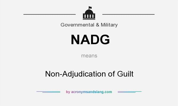 What does NADG mean? It stands for Non-Adjudication of Guilt