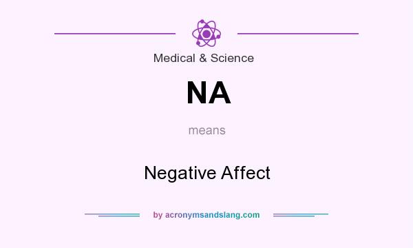 What does NA mean? It stands for Negative Affect