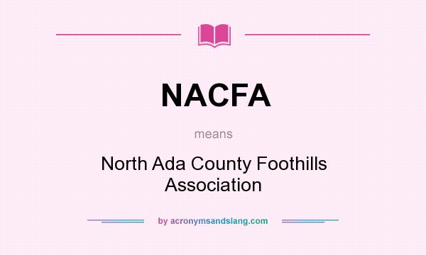 What does NACFA mean? It stands for North Ada County Foothills Association