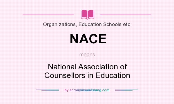 What does NACE mean? It stands for National Association of Counsellors in Education