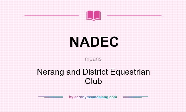 What does NADEC mean? It stands for Nerang and District Equestrian Club