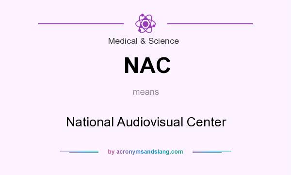 What does NAC mean? It stands for National Audiovisual Center