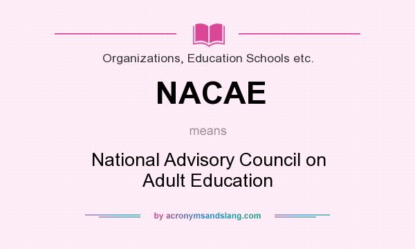 What does NACAE mean? It stands for National Advisory Council on Adult Education