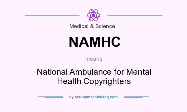 What does NAMHC mean? It stands for National Ambulance for Mental Health Copyrighters