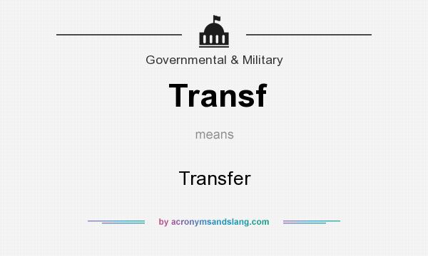 What does Transf mean? It stands for Transfer