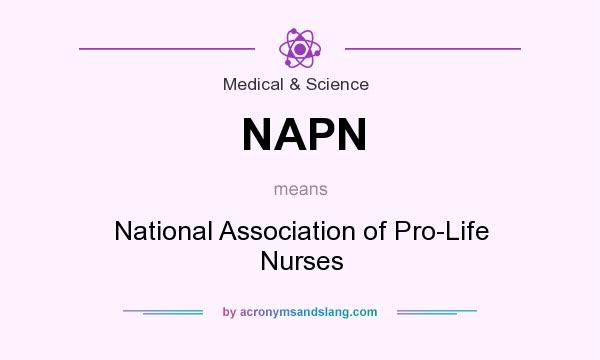 What does NAPN mean? It stands for National Association of Pro-Life Nurses