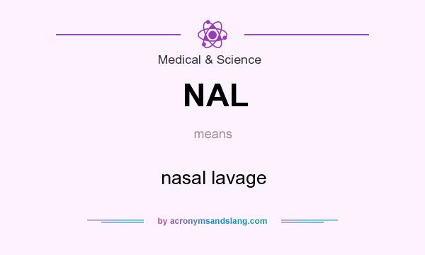 What does NAL mean? It stands for nasal lavage