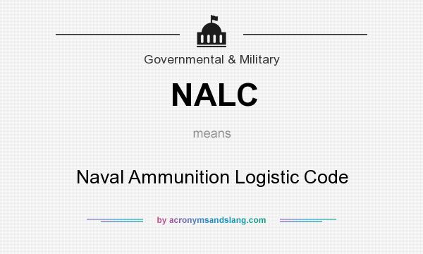What does NALC mean? It stands for Naval Ammunition Logistic Code