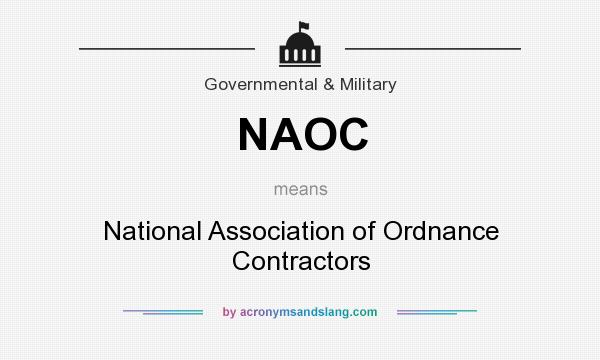 What does NAOC mean? It stands for National Association of Ordnance Contractors
