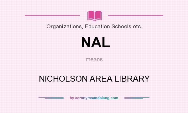 What does NAL mean? It stands for NICHOLSON AREA LIBRARY