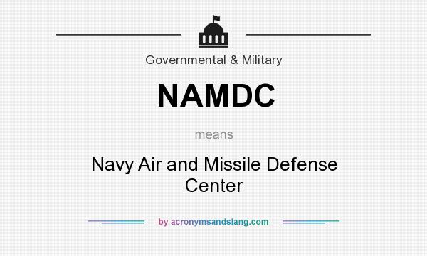 What does NAMDC mean? It stands for Navy Air and Missile Defense Center
