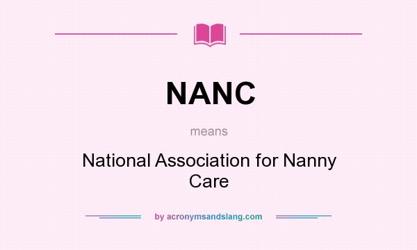What does NANC mean? It stands for National Association for Nanny Care