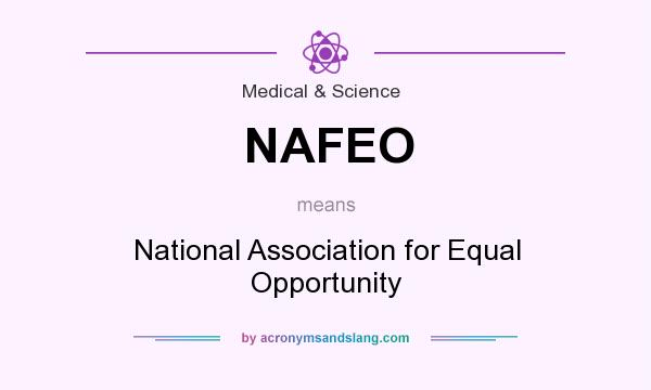 What does NAFEO mean? It stands for National Association for Equal Opportunity