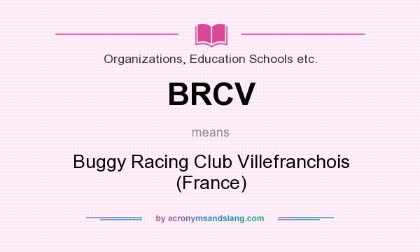 What does BRCV mean? It stands for Buggy Racing Club Villefranchois (France)