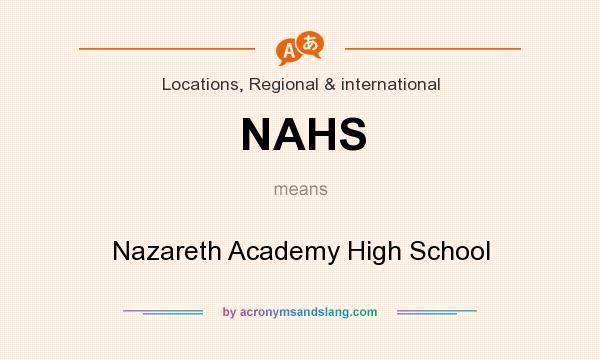 What does NAHS mean? It stands for Nazareth Academy High School