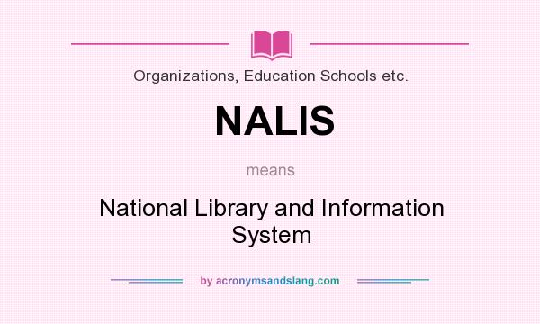 What does NALIS mean? It stands for National Library and Information System