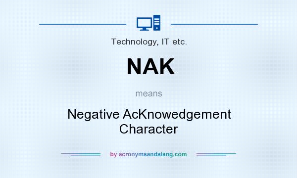 What does NAK mean? It stands for Negative AcKnowedgement Character