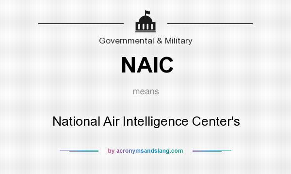 What does NAIC mean? It stands for National Air Intelligence Center`s