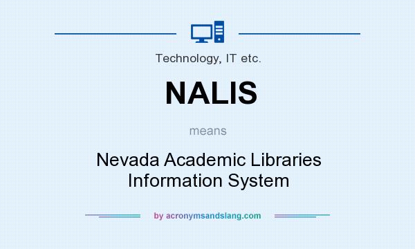What does NALIS mean? It stands for Nevada Academic Libraries Information System