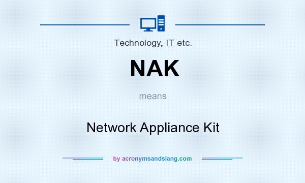 What does NAK mean? It stands for Network Appliance Kit