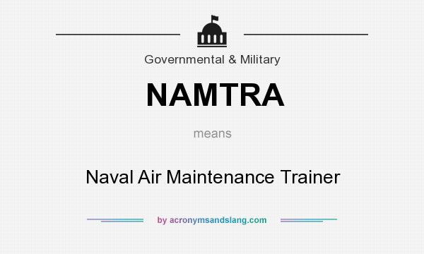 What does NAMTRA mean? It stands for Naval Air Maintenance Trainer