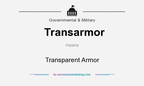 What does Transarmor mean? It stands for Transparent Armor