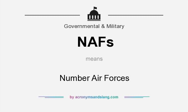 What does NAFs mean? It stands for Number Air Forces
