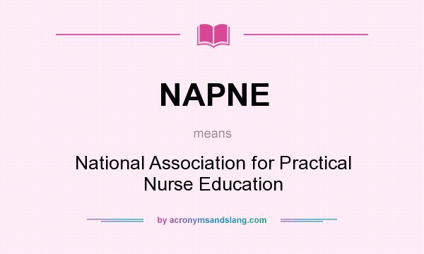 What does NAPNE mean? It stands for National Association for Practical Nurse Education