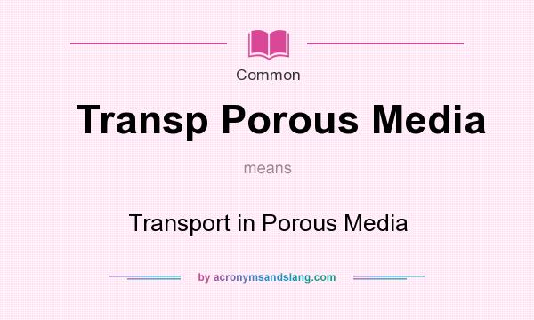 What does Transp Porous Media mean? It stands for Transport in Porous Media
