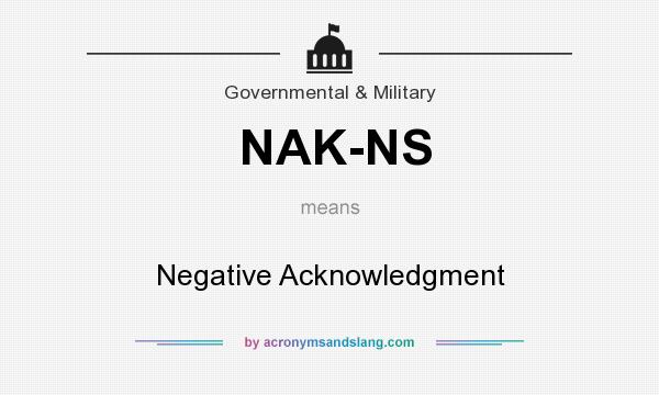 What does NAK-NS mean? It stands for Negative Acknowledgment