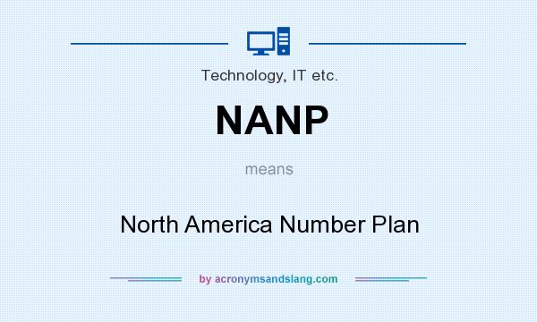 What does NANP mean? It stands for North America Number Plan