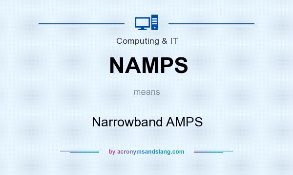What does NAMPS mean? It stands for Narrowband AMPS
